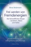 Frei werden von Fremdenergien Frei werden von Fremdenergien