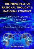 The Principles of Rational Thought and Rational Conduct The Principles of Rational Thought and Rational Conduct
