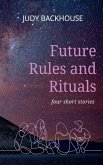Future Rules and Rituals