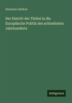 Cover Der Eintritt der Türkei in die Europäische Politik des achtzehnten Jahrhunderts