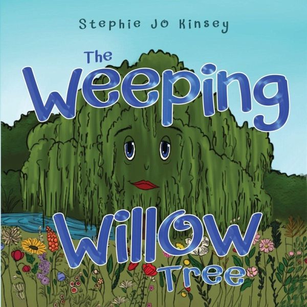 The Weeping Willow Tree The Weeping Willow Tree
