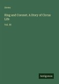 Ring and Coronet. A Story of Circus Life