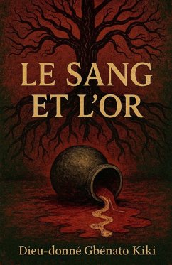 Le sang et l'or - Dieu-Donné, Kiki Gbènato