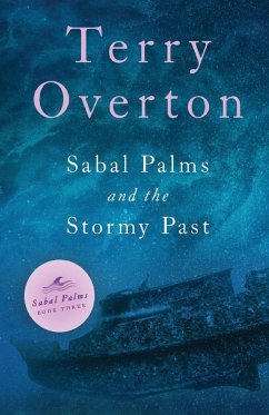 Sabal Palms and the Stormy Past - Overton, Terry