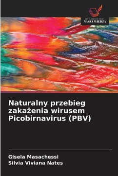 Naturalny przebieg zaka¿enia wirusem Picobirnavirus (PBV) - Masachessi, Gisela;Nates, Silvia Viviana