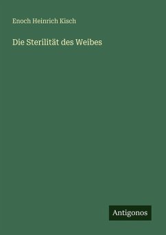 Die Sterilität des Weibes - Kisch, Enoch Heinrich
