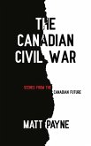 The Canadian Civil War The Canadian Civil War