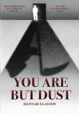 You Are But Dust You Are But Dust