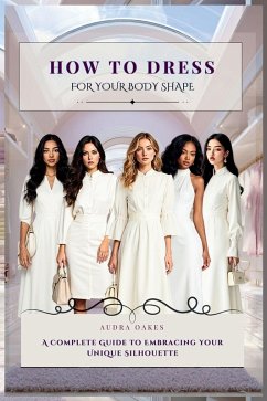 How To Dress For Your Body Shape Cover How To Dress For Your Body Shape