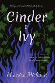 Cinder & Ivy Poetry and Prose for the Beautifully Broken Cinder & Ivy Poetry and Prose for the Beautifully Broken