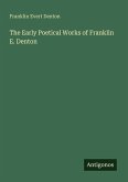 The Early Poetical Works of Franklin E. Denton