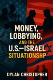 Money, Lobbying, and the U.S.-Israel Situationship Money, Lobbying, and the U.S.-Israel Situationship