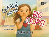 Charlie and the Big Oops! Charlie and the Big Oops!