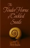 The Tender Horns of Cockled Snails The Tender Horns of Cockled Snails