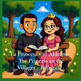 La Princesa y el Aldeano - The Princess an the Villager - Bilingual La Princesa y el Aldeano - The Princess an the Villager - Bilingual