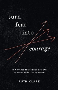 Turn Fear into Courage - Clare, Ruth