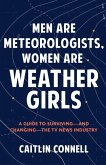 Men Are Meteorologists, Women Are Weather Girls Men Are Meteorologists, Women Are Weather Girls