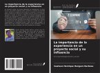 La importancia de la experiencia en un proyecto social y su influencia La importancia de la experiencia en un proyecto social y su influencia