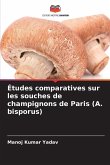 Études comparatives sur les souches de champignons de Paris (A. bisporus)
