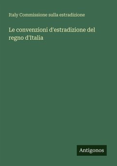 Cover Le convenzioni d'estradizione del regno d'Italia