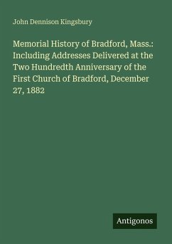 Cover Memorial History of Bradford, Mass.: Including Addresses Delivered at the Two Hundredth Anniversary of the First Church of Bradford, December 27, 1882