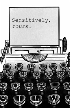 Sensitively, Yours - Silva, Susan Sophia