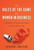 The Rules of the Game for Women in Business The Rules of the Game for Women in Business