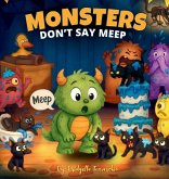 Monsters Don't Say Meep Monsters Don't Say Meep