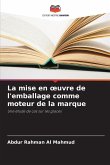 La mise en ¿uvre de l'emballage comme moteur de la marque La mise en ¿uvre de l'emballage comme moteur de la marque
