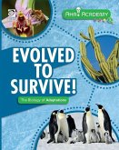 Evolved to Survive! The Biology of Adaptations