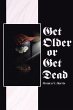 Get Older or Get Dead - Bild 1