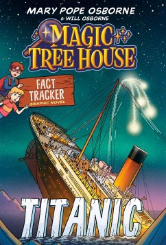 Magic Tree House Fact Tracker Graphic Novel: Titanic - Osborne, Mary Pope Magic Tree House Fact Tracker Graphic Novel: Titanic - Osborne, Mary Pope