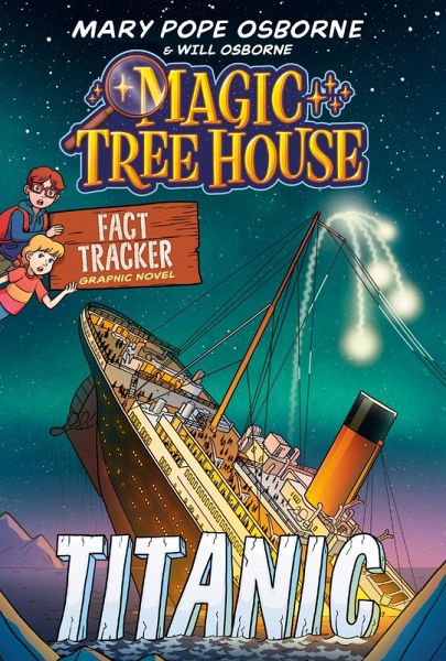 Magic Tree House Fact Tracker Graphic Novel: Titanic Magic Tree House Fact Tracker Graphic Novel: Titanic