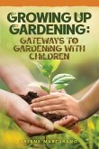 Growing Up Gardening