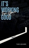 It's working for your Good It's working for your Good