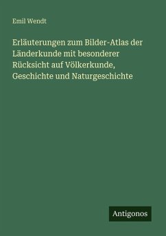 Cover Erläuterungen zum Bilder-Atlas der Länderkunde mit besonderer Rücksicht auf Völkerkunde, Geschichte und Naturgeschichte