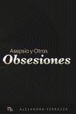 Asepsia y Otras Obsesiones