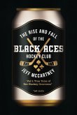The Rise and Fall of the Black Aces Hockey Club