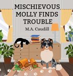 Mischievous Molly Finds Trouble Mischievous Molly Finds Trouble