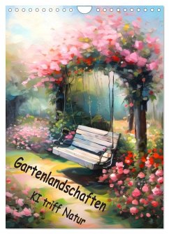 Gartenlandschaften - Ki trifft Natur (Wandkalender 2026 DIN A4 hoch), CALVENDO Monatskalender Gartenlandschaften - Ki trifft Natur (Wandkalender 2026 DIN A4 hoch), CALVENDO Monatskalender