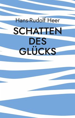 Schatten des Glücks - Heer, Hans-Rudolf
