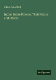 Indian Snake Poisons, Their Nature and Effects