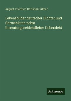 Cover Lebensbilder deutscher Dichter und Germanisten nebst litteraturgeschichtlicher Uebersicht