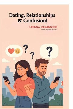 Dating, Relationships & Confusion - Leenna Parannjpe