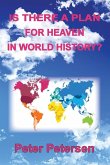 Is There a Plan For Heaven In World History? Is There a Plan For Heaven In World History?