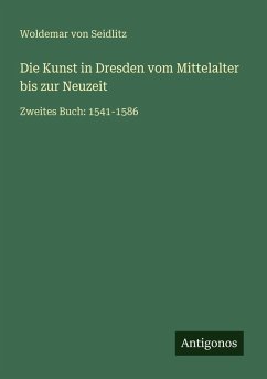 Cover Die Kunst in Dresden vom Mittelalter bis zur Neuzeit