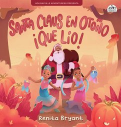 Santa Claus en otoño ¡qué lío! - Bryant, Renita Santa Claus en otoño ¡qué lío! - Bryant, Renita