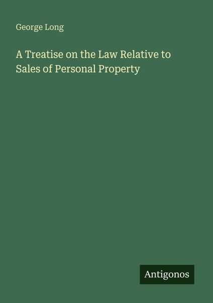 A Treatise on the Law Relative to Sales of Personal Property