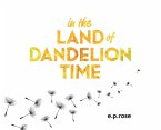In the Land of Dandelion Time