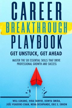 Career Breakthrough Playbook - Lukang, Will; Smida, Donya; Vuadens-Chan, Joël Career Breakthrough Playbook - Lukang, Will; Smida, Donya; Vuadens-Chan, Joël